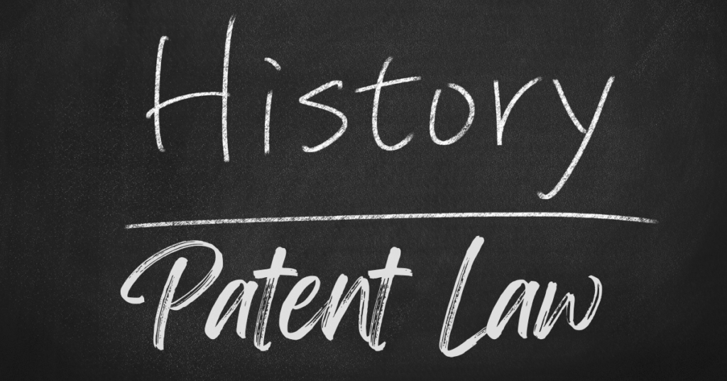 history-of-patent-law-Am-Badar-Ip-Law-Frim