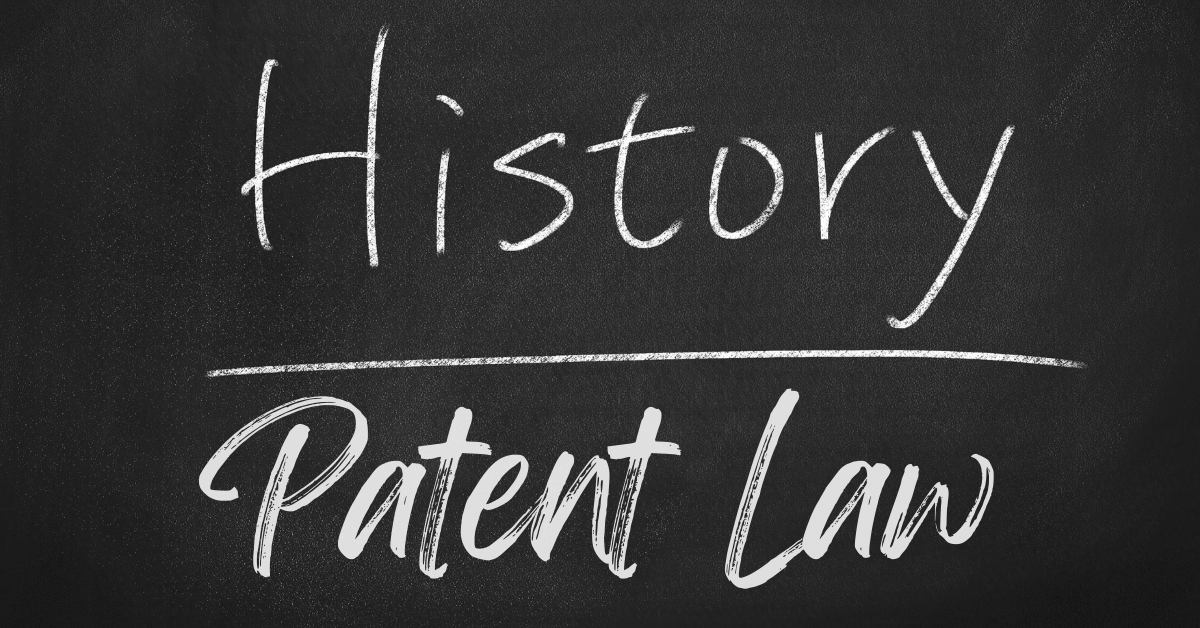 history-of-patent-law-Am-Badar-Ip-Law-Frim